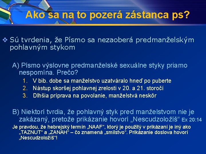 Ako sa na to pozerá zástanca ps? v Sú tvrdenia, že Písmo sa nezaoberá