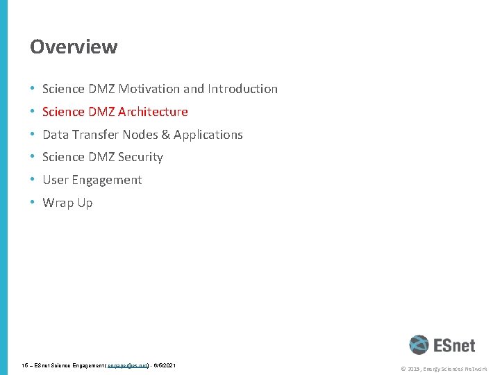 Overview • Science DMZ Motivation and Introduction • Science DMZ Architecture • Data Transfer