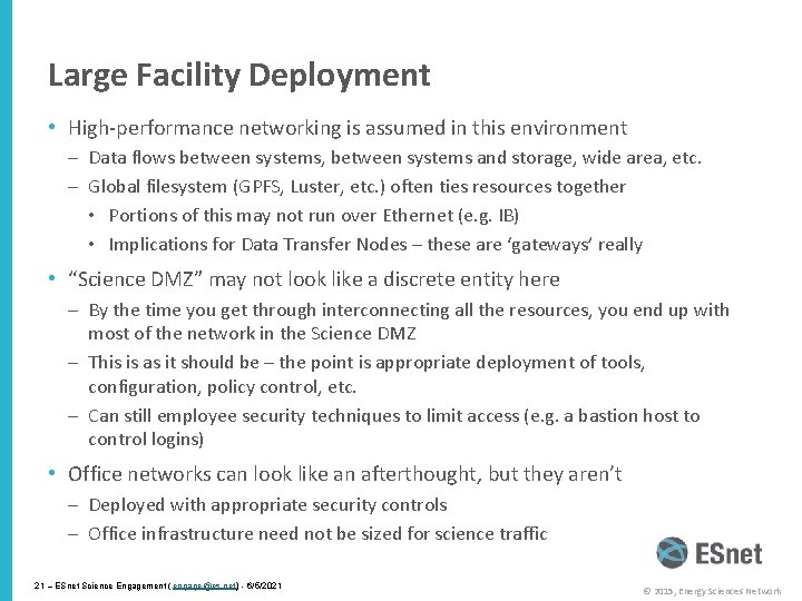 Large Facility Deployment • High-performance networking is assumed in this environment – Data flows