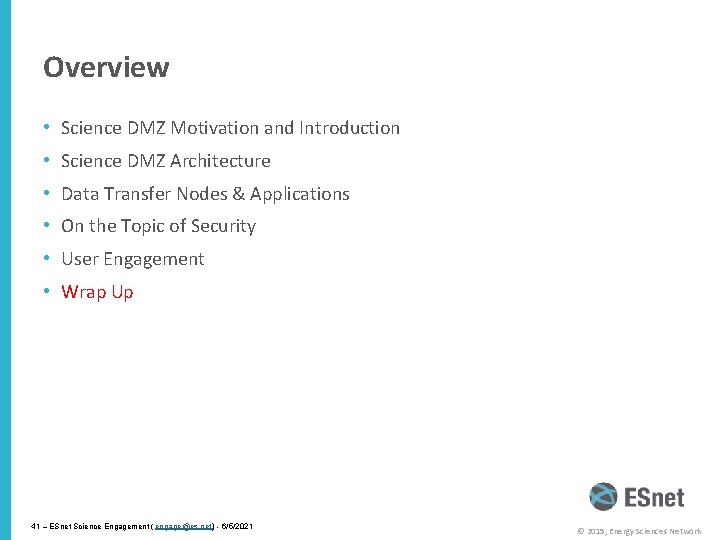 Overview • Science DMZ Motivation and Introduction • Science DMZ Architecture • Data Transfer