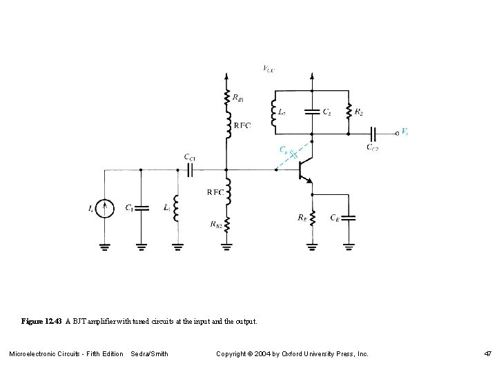 Figure 12. 43 A BJT amplifier with tuned circuits at the input and the