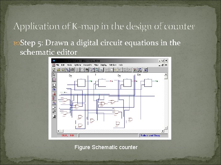 Application of K-map in the design of counter Step 5: Drawn a digital circuit