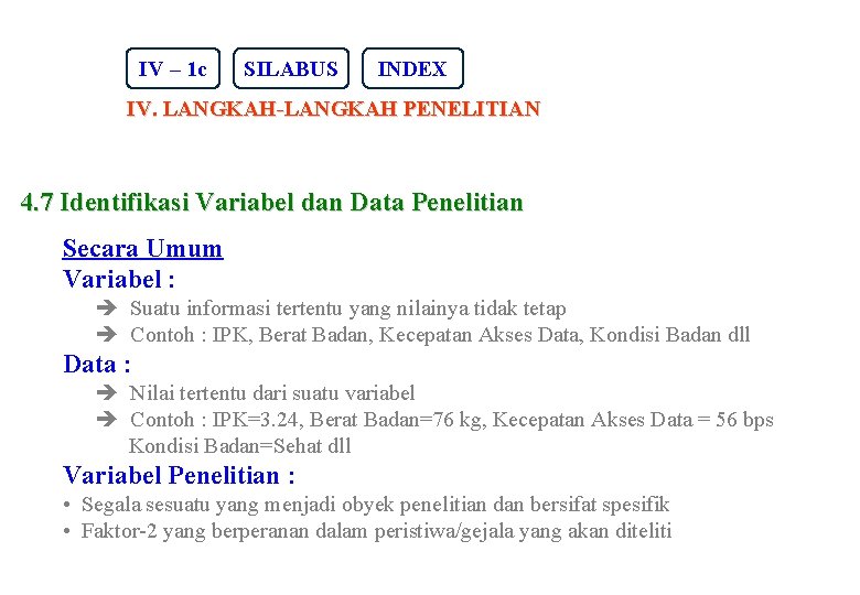 IV – 1 c SILABUS INDEX IV. LANGKAH-LANGKAH PENELITIAN 4. 7 Identifikasi Variabel dan