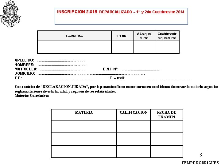 INSCRIPCION 2. 015 REPARCIALIZADO – 1° y 2 do Cuatrimestre 2014 CARRERA PLAN Año