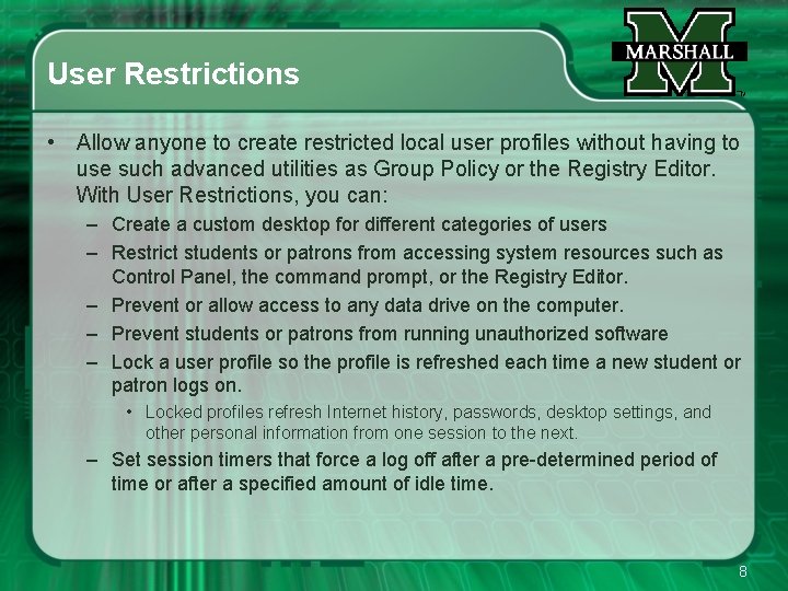 User Restrictions • Allow anyone to create restricted local user profiles without having to