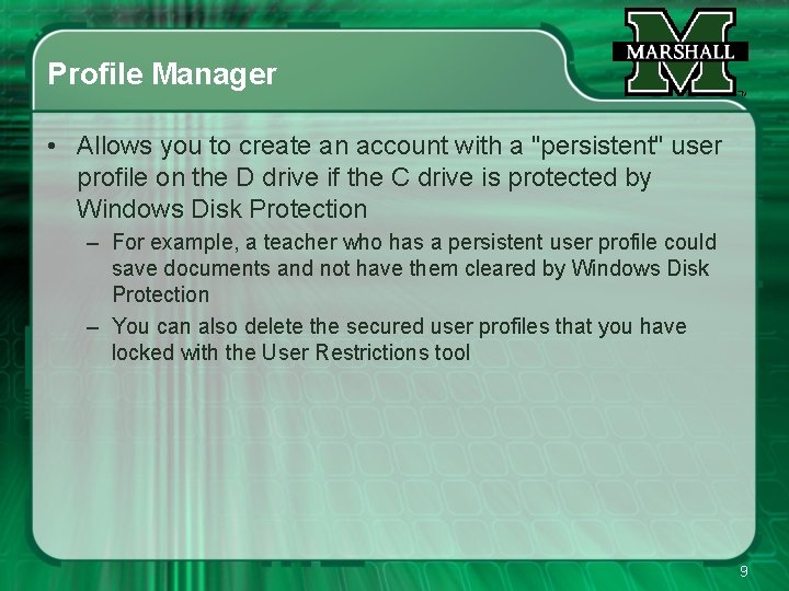 Profile Manager • Allows you to create an account with a "persistent" user profile