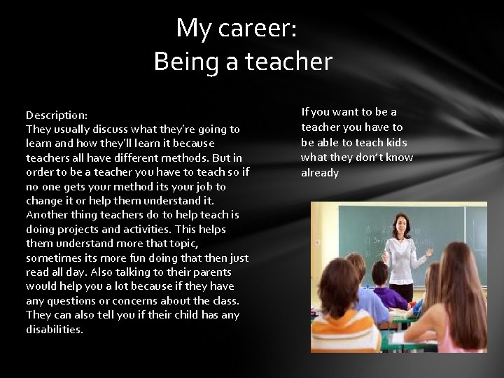 My career: Being a teacher Description: They usually discuss what they’re going to learn