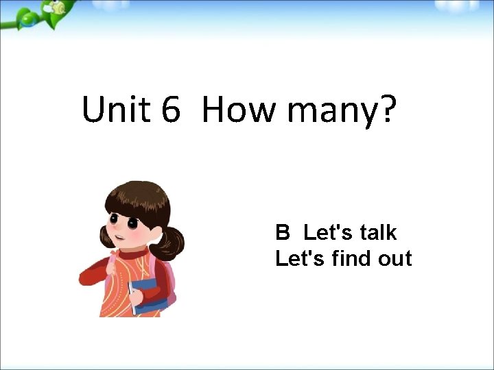 Unit 6 How many? B Let's talk Let's find out 