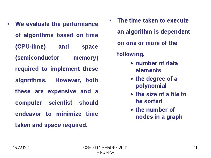  • We evaluate the performance of algorithms based on time (CPU-time) and (semiconductor