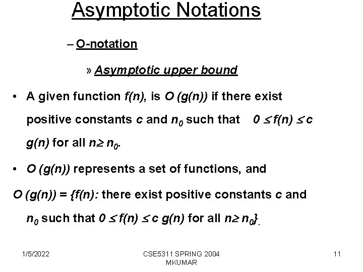 Asymptotic Notations – O-notation » Asymptotic upper bound • A given function f(n), is