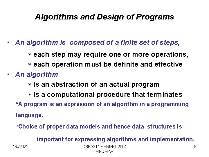 Algorithms and Design of Programs • An algorithm is composed of a finite set