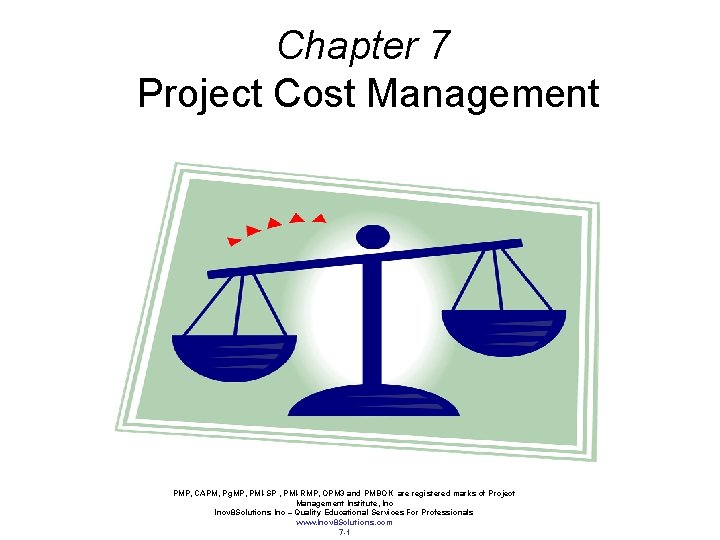 Chapter 7 Project Cost Management PMP, CAPM, Pg. MP, PMI-SP , PMI-RMP, OPM 3
