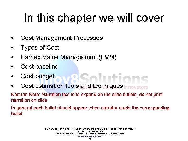 In this chapter we will cover • Cost Management Processes • Types of Cost