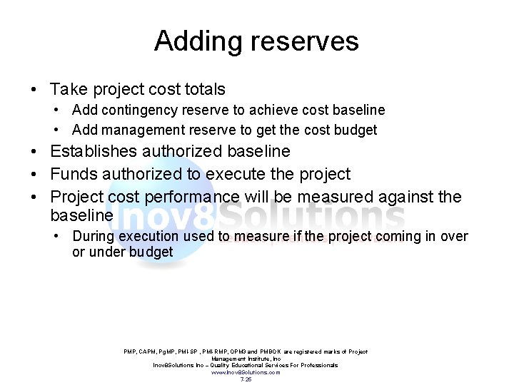 Adding reserves • Take project cost totals • Add contingency reserve to achieve cost