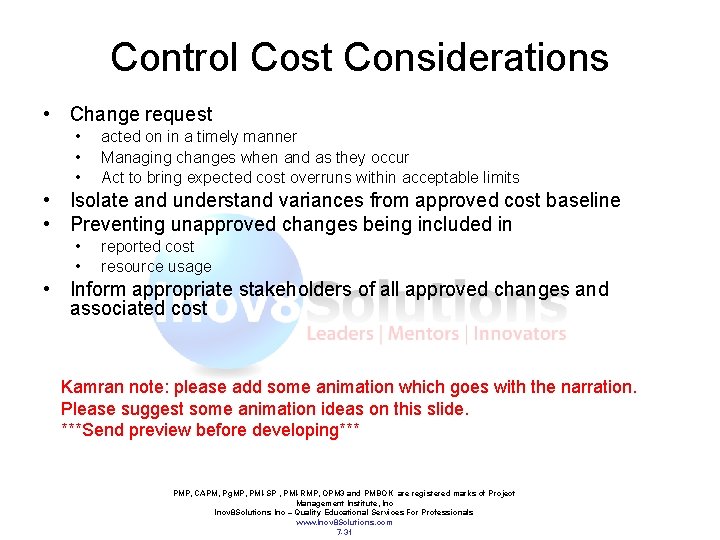 Control Cost Considerations • Change request • • • acted on in a timely
