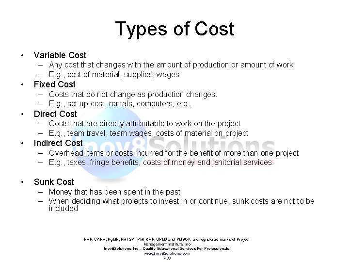 Types of Cost • Variable Cost – Any cost that changes with the amount