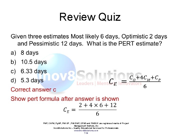 Review Quiz PMP, CAPM, Pg. MP, PMI-SP , PMI-RMP, OPM 3 and PMBOK are