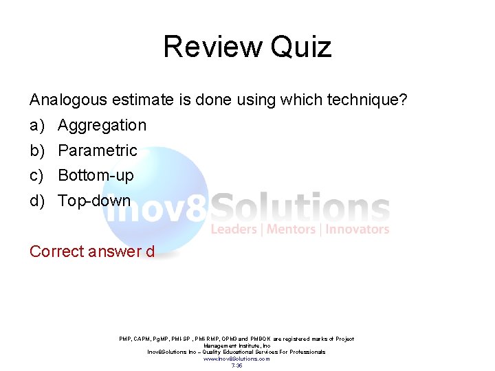 Review Quiz Analogous estimate is done using which technique? a) Aggregation b) Parametric c)