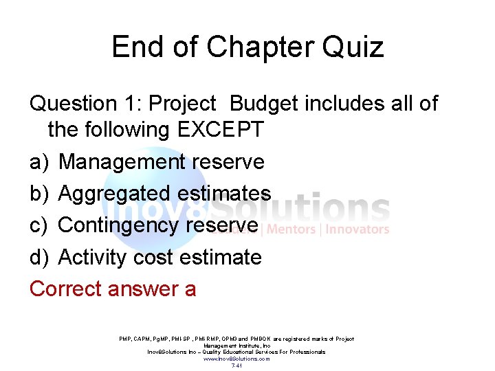 End of Chapter Quiz Question 1: Project Budget includes all of the following EXCEPT