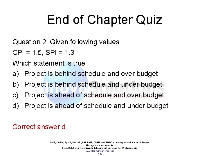 End of Chapter Quiz Question 2: Given following values CPI = 1. 5, SPI