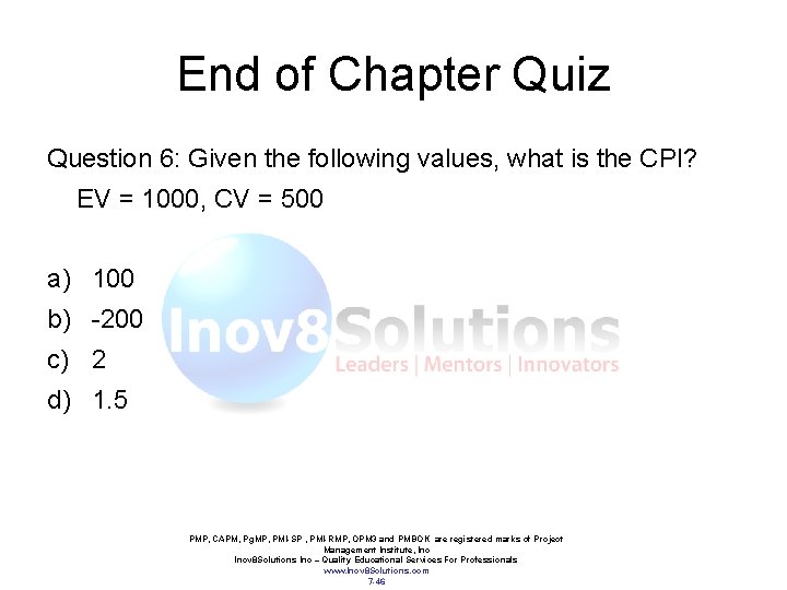 End of Chapter Quiz Question 6: Given the following values, what is the CPI?
