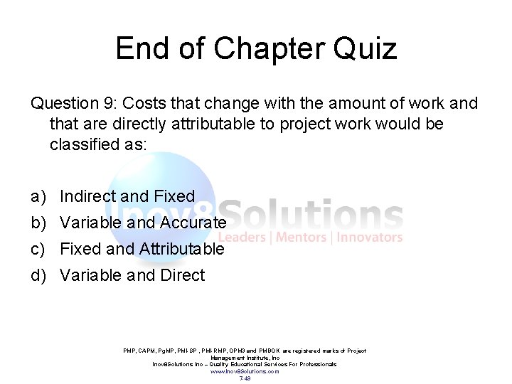 End of Chapter Quiz Question 9: Costs that change with the amount of work