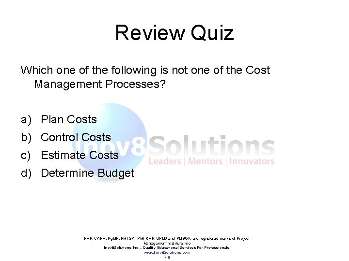 Review Quiz Which one of the following is not one of the Cost Management
