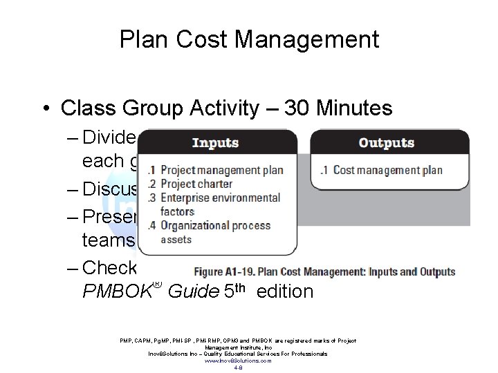 Plan Cost Management • Class Group Activity – 30 Minutes – Divide Class into