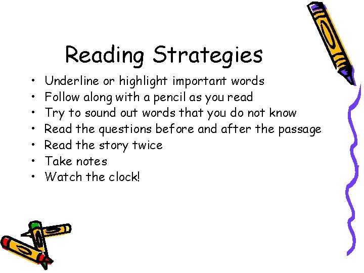 Reading Strategies • • Underline or highlight important words Follow along with a pencil Reading Strategies • • Underline or highlight important words Follow along with a pencil