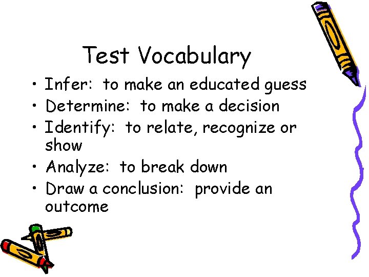 Test Vocabulary • Infer: to make an educated guess • Determine: to make a Test Vocabulary • Infer: to make an educated guess • Determine: to make a