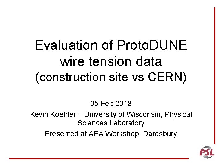 Evaluation of Proto. DUNE wire tension data (construction site vs CERN) 05 Feb 2018