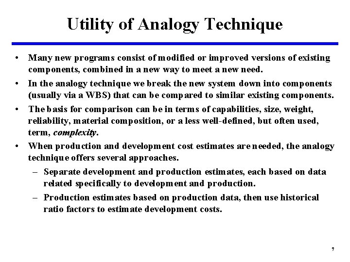 Utility of Analogy Technique • Many new programs consist of modified or improved versions