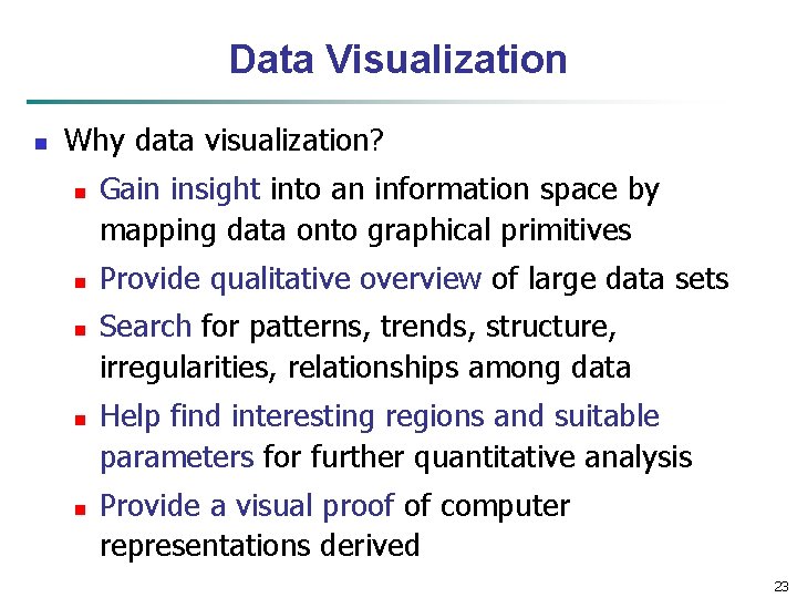 Data Visualization n Why data visualization? n n n Gain insight into an information