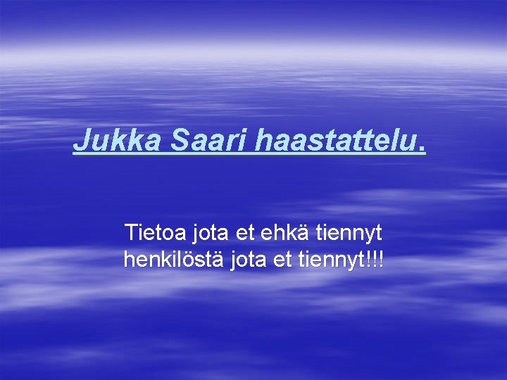 Jukka Saari haastattelu. Tietoa jota et ehkä tiennyt henkilöstä jota et tiennyt!!! 