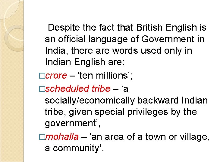 Despite the fact that British English is an official language of Government in India,