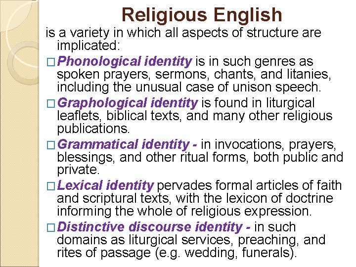 Religious English is a variety in which all aspects of structure are implicated: �Phonological