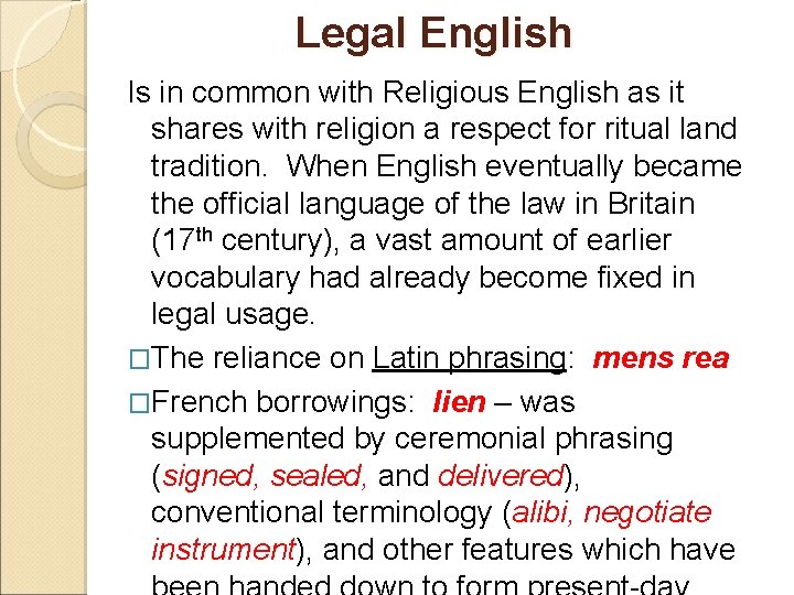 Legal English Is in common with Religious English as it shares with religion a