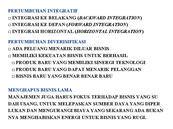 PERTUMBUHAN INTEGRATIF □ INTEGRASI KE BELAKANG (BACKWARD INTEGRATION) □ INTEGRASI KE DEPAN (FORWARD INTEGRATION)