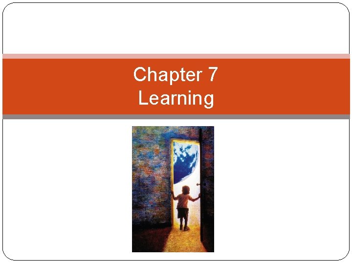 Chapter 7 Learning 