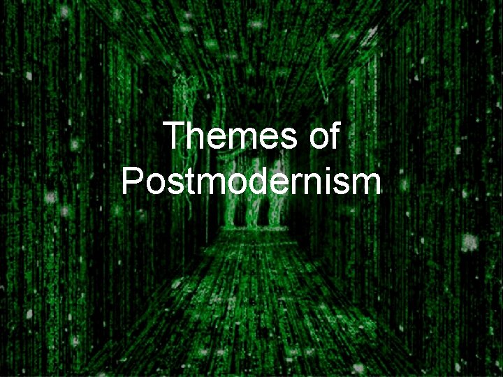 Themes of Postmodernism 