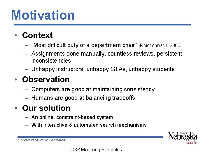 Motivation • Context – “Most difficult duty of a department chair” [Reichenbach, 2000] –
