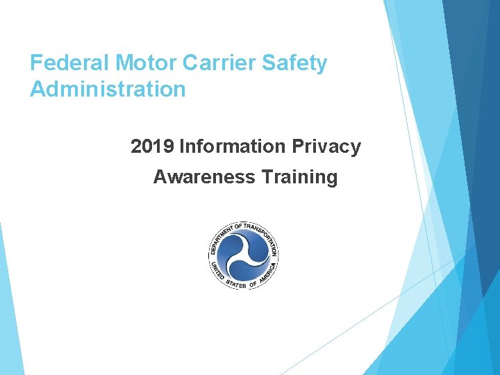 Federal Motor Carrier Safety Administration 2019 Information Privacy Awareness Training 