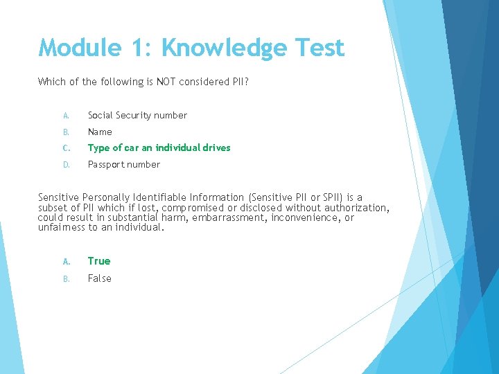 Module 1: Knowledge Test Which of the following is NOT considered PII? A. Social