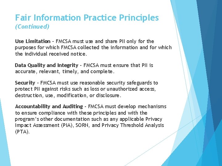 Fair Information Practice Principles (Continued) Use Limitation - FMCSA must use and share PII