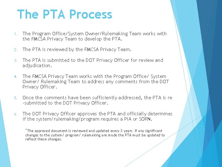 The PTA Process 1. The Program Office/System Owner/Rulemaking Team works with the FMCSA Privacy