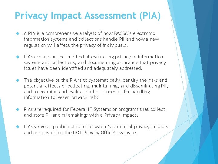 Privacy Impact Assessment (PIA) A PIA is a comprehensive analysis of how FMCSA’s electronic