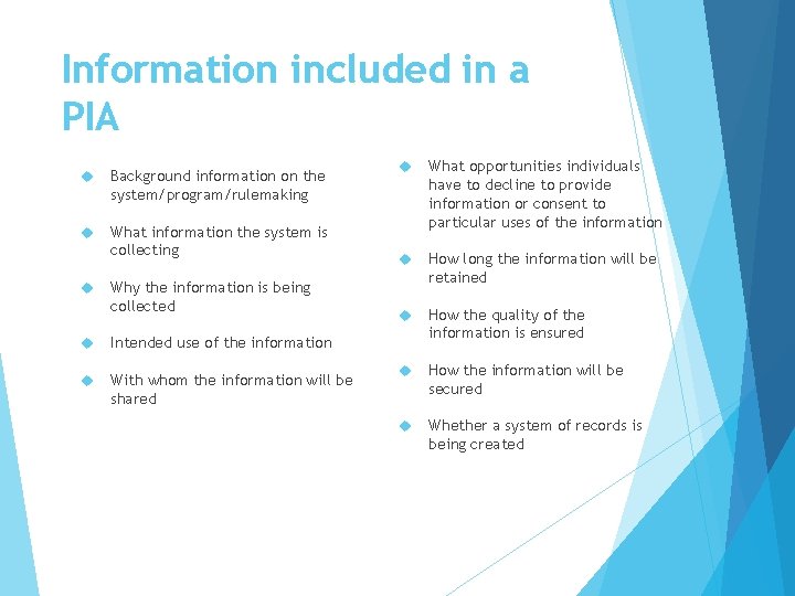 Information included in a PIA Background information on the system/program/rulemaking What information the system