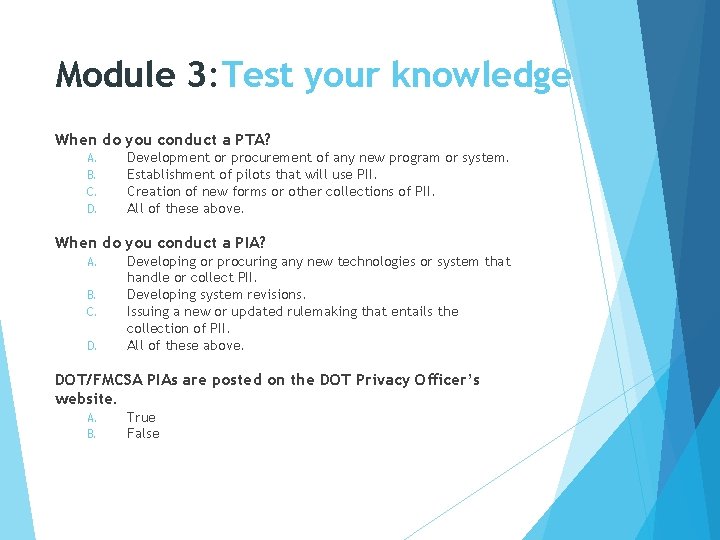 Module 3: Test your knowledge When do you conduct a PTA? A. B. C.