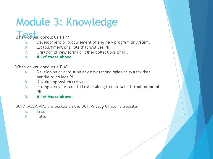 Module 3: Knowledge Test When do you conduct a PTA? A. Development or procurement