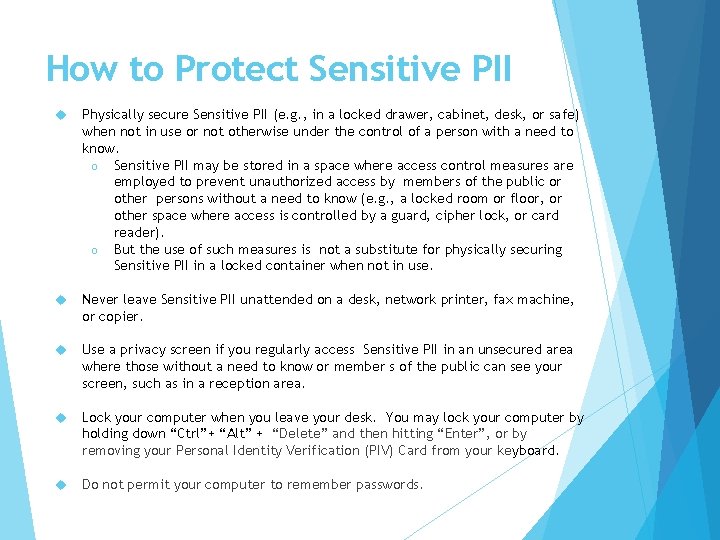 How to Protect Sensitive PII Physically secure Sensitive PII (e. g. , in a